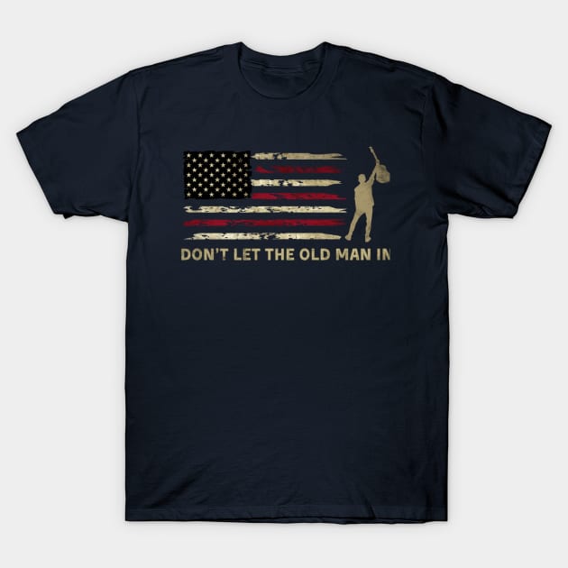 Don't let the old man in T-Shirt by Palette Harbor